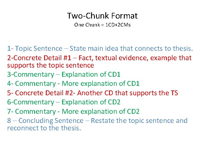 Two-Chunk Format One Chunk = 1 CD+2 CMs 1 - Topic Sentence – State