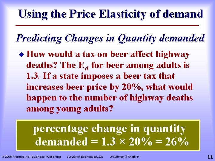 Using the Price Elasticity of demand Predicting Changes in Quantity demanded u How would