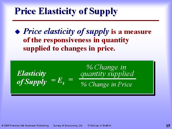 Price Elasticity of Supply u Price elasticity of supply is a measure of the Price Elasticity of Supply u Price elasticity of supply is a measure of the