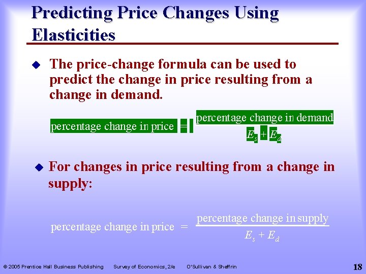 Predicting Price Changes Using Elasticities u The price-change formula can be used to predict