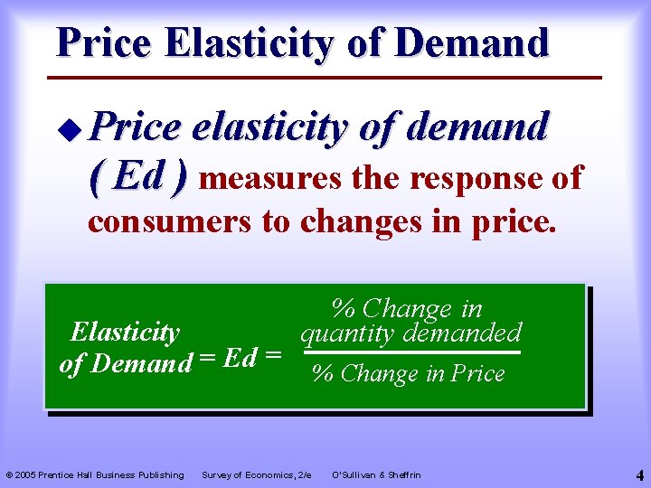 Price Elasticity of Demand u Price elasticity of demand ( Ed ) measures the