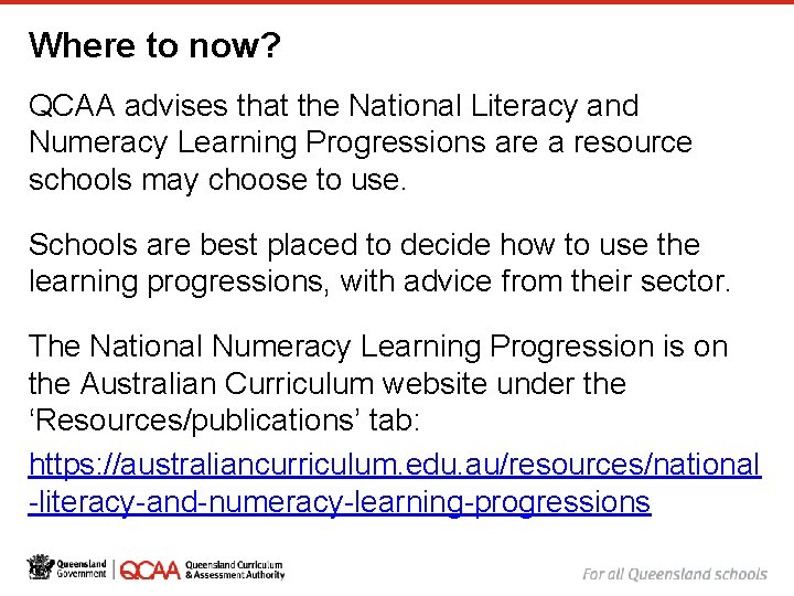 Where to now? QCAA advises that the National Literacy and Numeracy Learning Progressions are Where to now? QCAA advises that the National Literacy and Numeracy Learning Progressions are