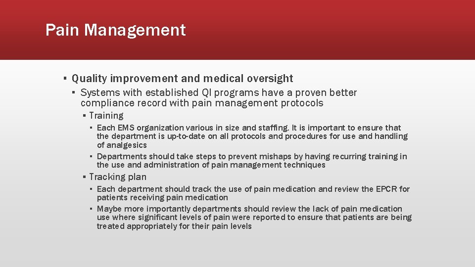 Pain Management ▪ Quality improvement and medical oversight ▪ Systems with established QI programs