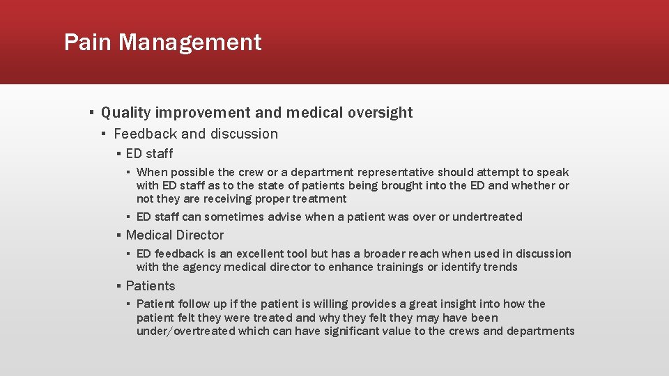 Pain Management ▪ Quality improvement and medical oversight ▪ Feedback and discussion ▪ ED