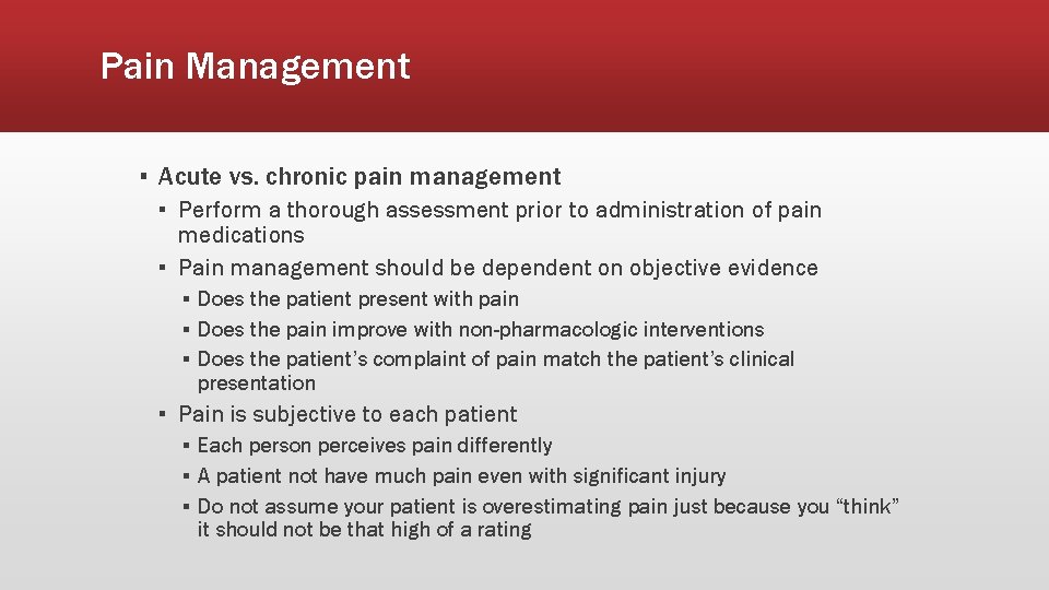 Pain Management ▪ Acute vs. chronic pain management ▪ Perform a thorough assessment prior