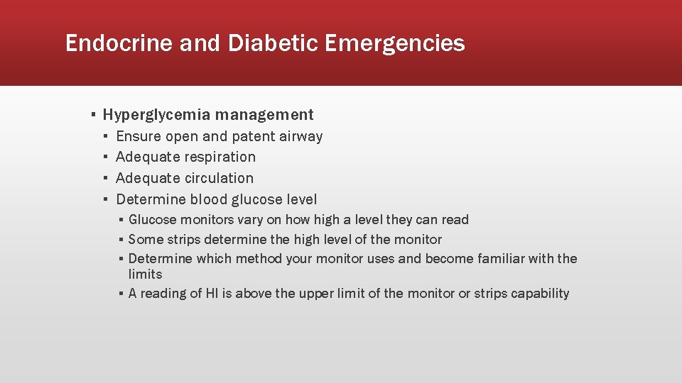 Endocrine and Diabetic Emergencies ▪ Hyperglycemia management ▪ ▪ Ensure open and patent airway