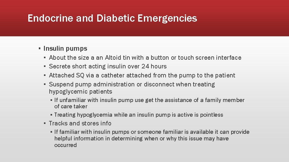 Endocrine and Diabetic Emergencies ▪ Insulin pumps ▪ ▪ About the size a an