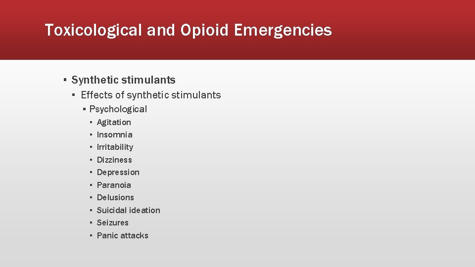 Toxicological and Opioid Emergencies ▪ Synthetic stimulants ▪ Effects of synthetic stimulants ▪ Psychological