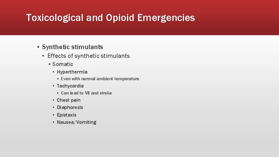 Toxicological and Opioid Emergencies ▪ Synthetic stimulants ▪ Effects of synthetic stimulants ▪ Somatic