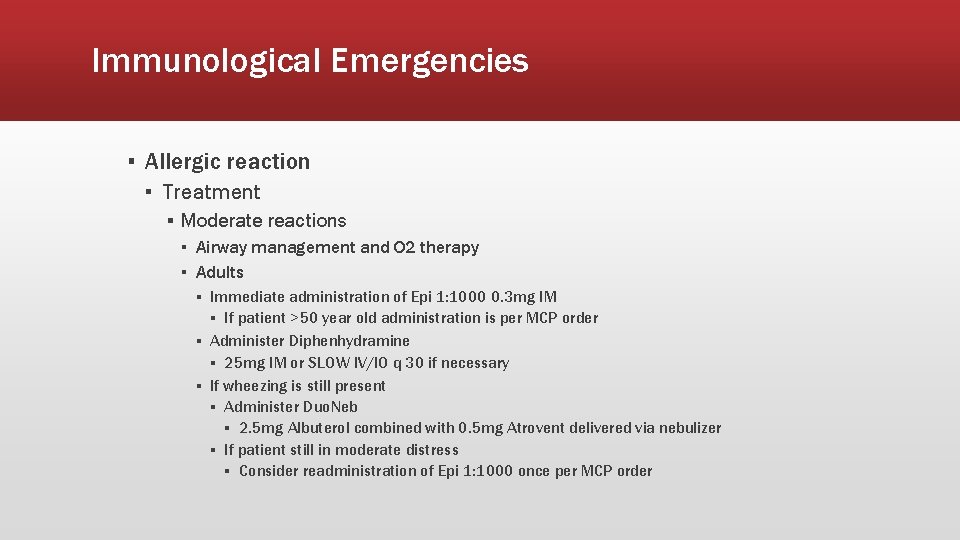 Immunological Emergencies ▪ Allergic reaction ▪ Treatment ▪ Moderate reactions ▪ Airway management and