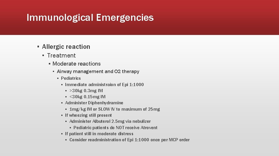 Immunological Emergencies ▪ Allergic reaction ▪ Treatment ▪ Moderate reactions ▪ Airway management and