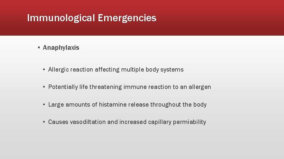 Immunological Emergencies ▪ Anaphylaxis ▪ Allergic reaction affecting multiple body systems ▪ Potentially life