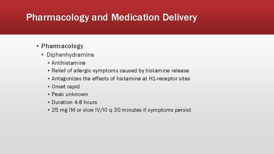 Pharmacology and Medication Delivery ▪ Pharmacology ▪ Diphenhydramine ▪ ▪ ▪ ▪ Antihistamine Relief