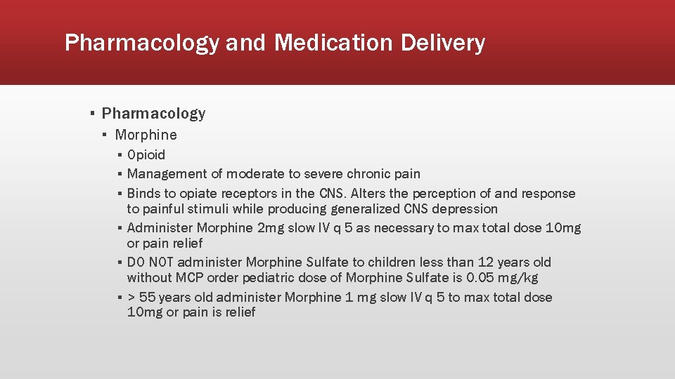 Pharmacology and Medication Delivery ▪ Pharmacology ▪ Morphine ▪ Opioid ▪ Management of moderate