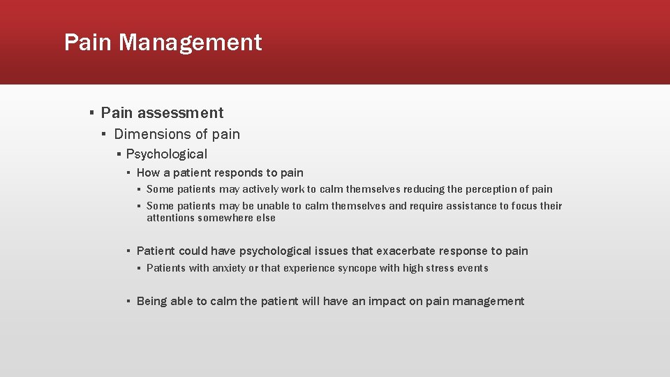 Pain Management ▪ Pain assessment ▪ Dimensions of pain ▪ Psychological ▪ How a
