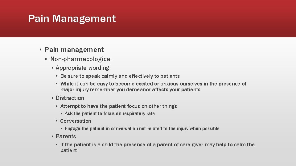 Pain Management ▪ Pain management ▪ Non-pharmacological ▪ Appropriate wording ▪ Be sure to