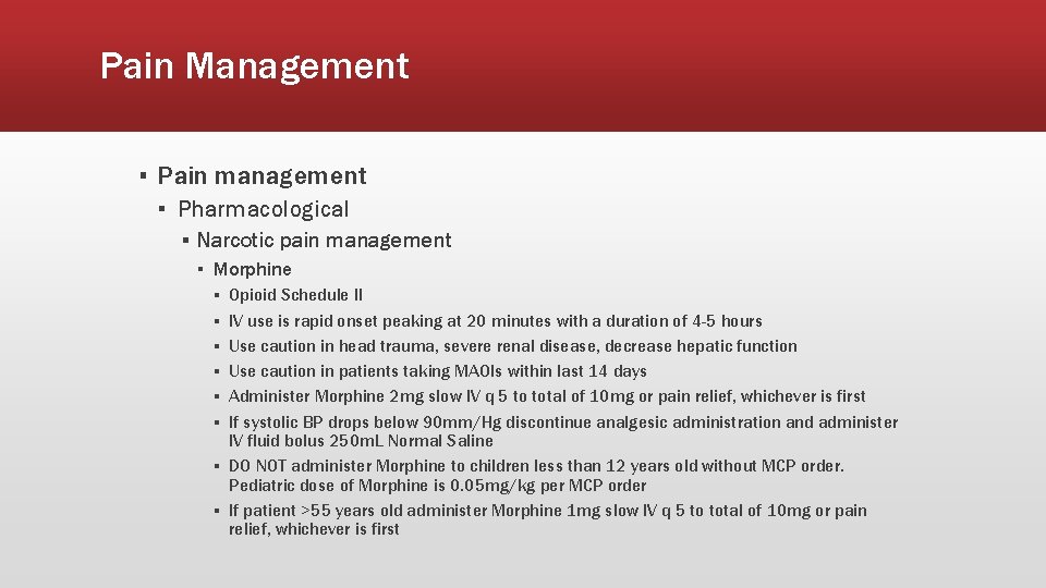 Pain Management ▪ Pain management ▪ Pharmacological ▪ Narcotic pain management ▪ Morphine ▪