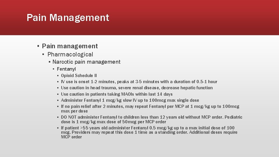 Pain Management ▪ Pain management ▪ Pharmacological ▪ Narcotic pain management ▪ Fentanyl ▪