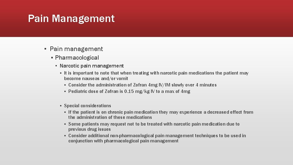 Pain Management ▪ Pain management ▪ Pharmacological ▪ Narcotic pain management ▪ It is