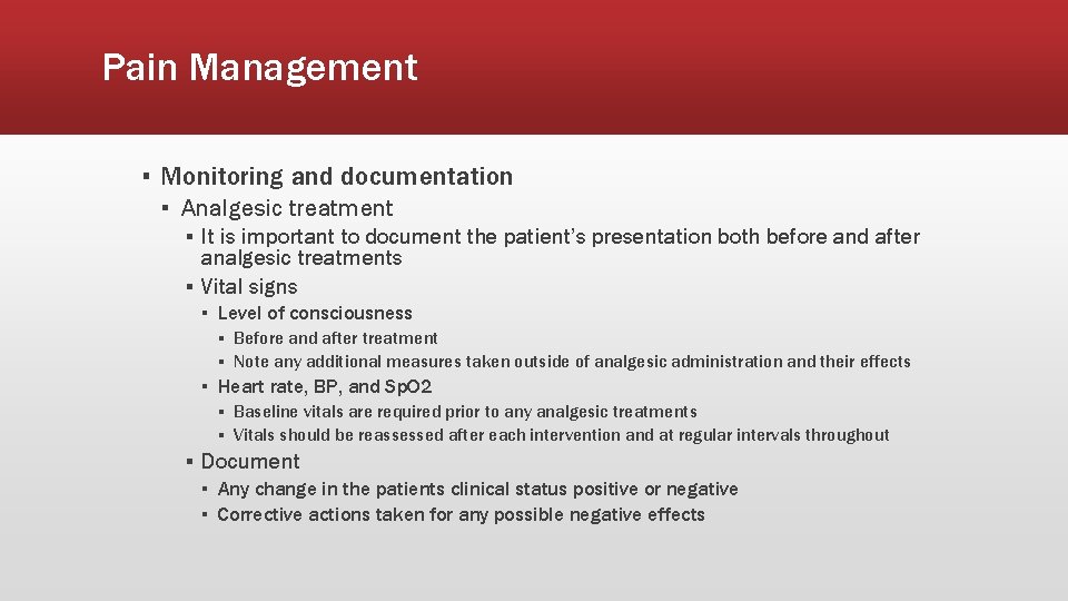 Pain Management ▪ Monitoring and documentation ▪ Analgesic treatment ▪ It is important to