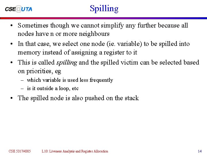 Spilling • Sometimes though we cannot simplify any further because all nodes have n Spilling • Sometimes though we cannot simplify any further because all nodes have n