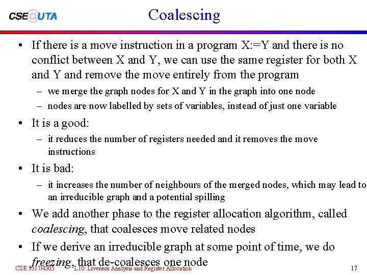 Coalescing • If there is a move instruction in a program X: =Y and Coalescing • If there is a move instruction in a program X: =Y and