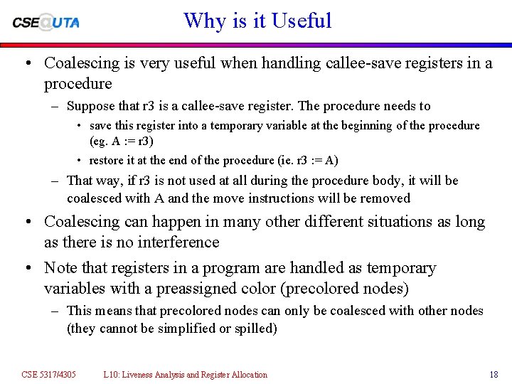 Why is it Useful • Coalescing is very useful when handling callee-save registers in Why is it Useful • Coalescing is very useful when handling callee-save registers in