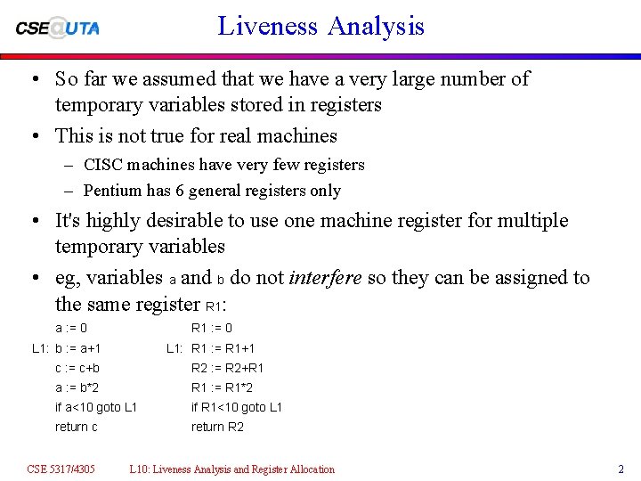 Liveness Analysis • So far we assumed that we have a very large number Liveness Analysis • So far we assumed that we have a very large number