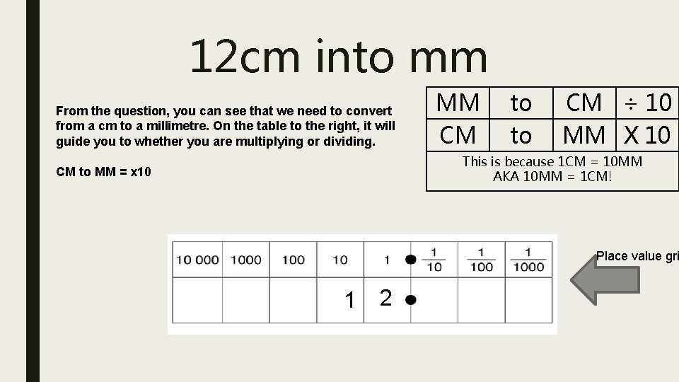 12 cm into mm From the question, you can see that we need to