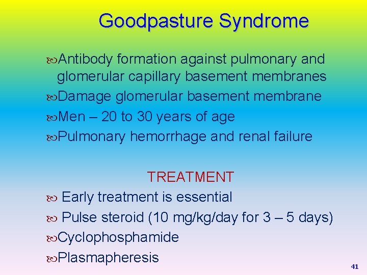 Goodpasture Syndrome Antibody formation against pulmonary and glomerular capillary basement membranes Damage glomerular basement