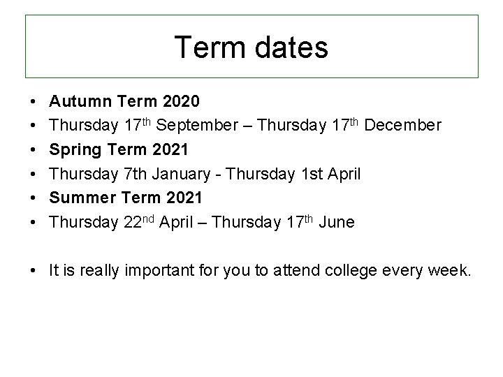 Term dates • • • Autumn Term 2020 Thursday 17 th September – Thursday