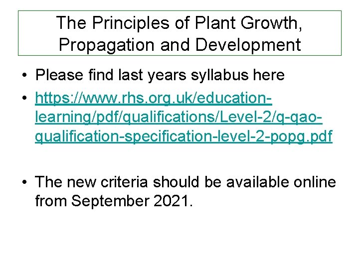 The Principles of Plant Growth, Propagation and Development • Please find last years syllabus