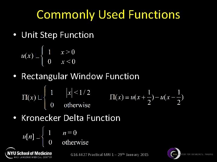 Commonly Used Functions • Unit Step Function • Rectangular Window Function • Kronecker Delta