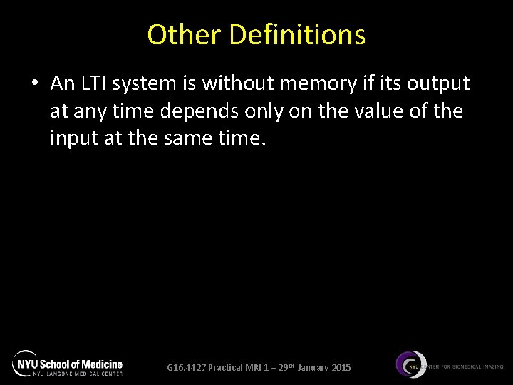 Other Definitions • An LTI system is without memory if its output at any
