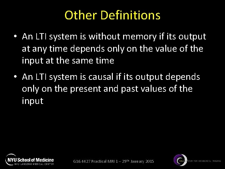 Other Definitions • An LTI system is without memory if its output at any