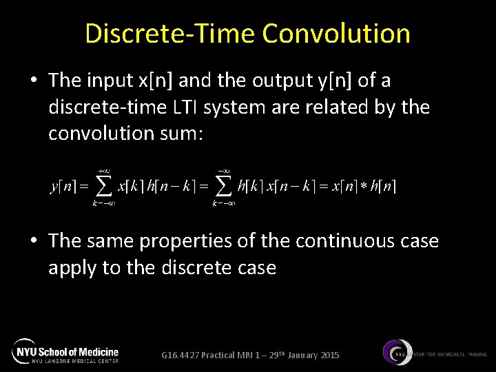 Discrete-Time Convolution • The input x[n] and the output y[n] of a discrete-time LTI