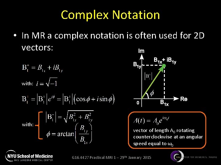 Complex Notation • In MR a complex notation is often used for 2 D