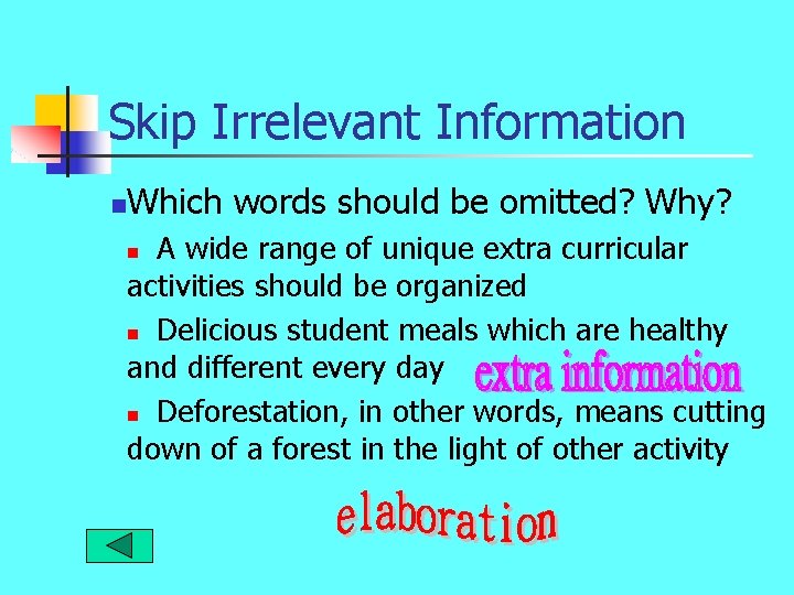 Skip Irrelevant Information n Which words should be omitted? Why? A wide range of