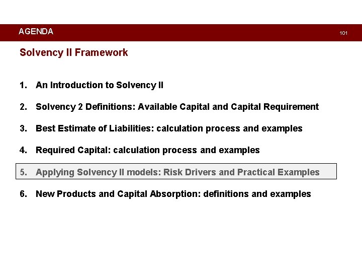 AGENDA Solvency II Framework 1. An Introduction to Solvency II 2. Solvency 2 Definitions: