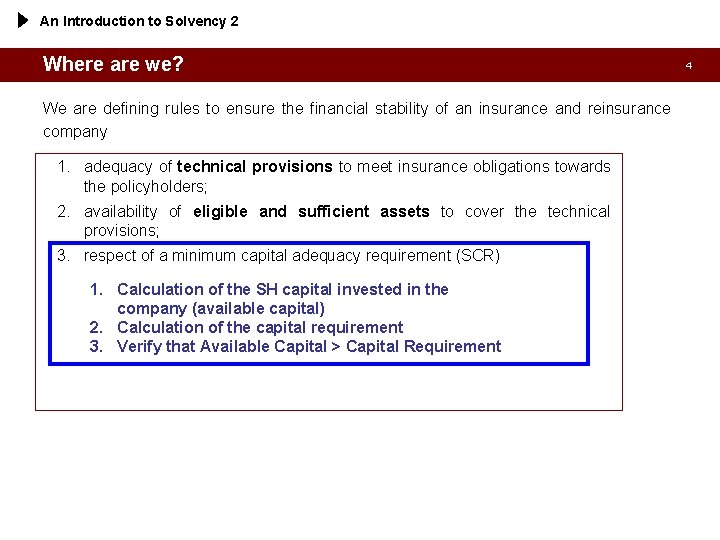 An Introduction to Solvency 2 Where are we? We are defining rules to ensure