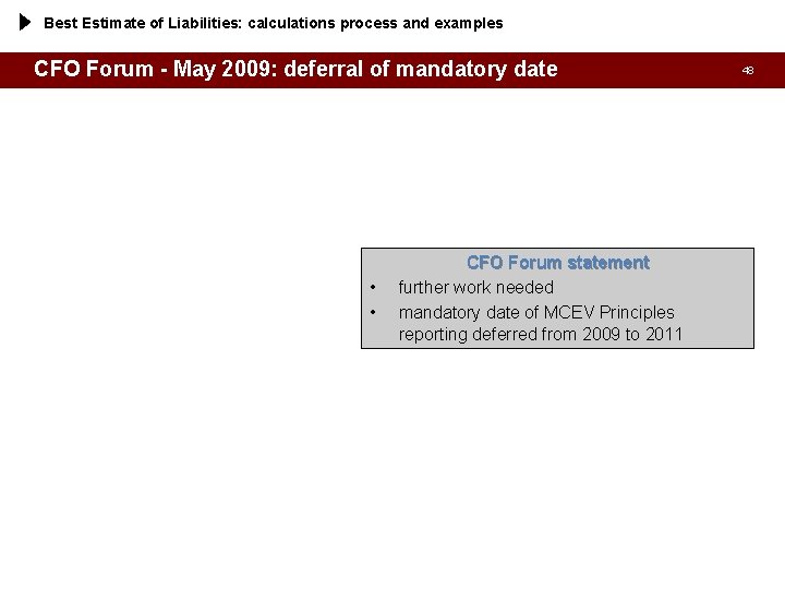 Best Estimate of Liabilities: calculations process and examples CFO Forum - May 2009: deferral