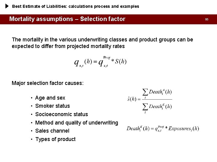 Best Estimate of Liabilities: calculations process and examples Mortality assumptions – Selection factor The