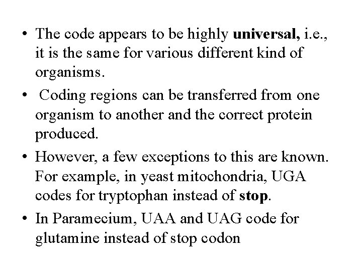  • The code appears to be highly universal, i. e. , it is