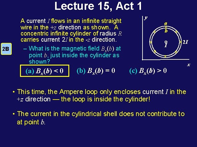 Lecture 15, Act 1 2 B A current I flows in an infinite straight Lecture 15, Act 1 2 B A current I flows in an infinite straight