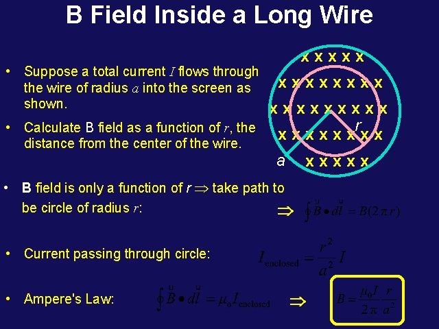 B Field Inside a Long Wire xxxxx • Suppose a total current I flows B Field Inside a Long Wire xxxxx • Suppose a total current I flows