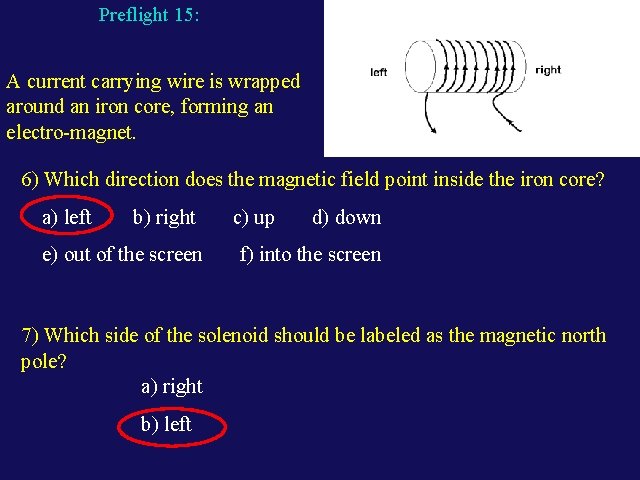 Preflight 15: A current carrying wire is wrapped around an iron core, forming an Preflight 15: A current carrying wire is wrapped around an iron core, forming an