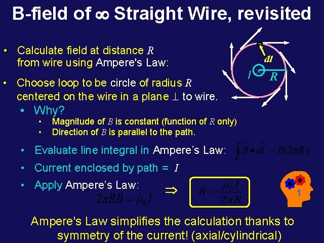 B-field of ¥ Straight Wire, revisited • Calculate field at distance R from wire B-field of ¥ Straight Wire, revisited • Calculate field at distance R from wire