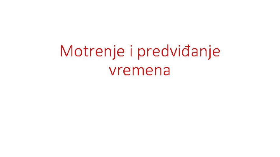 Motrenje i predviđanje vremena 