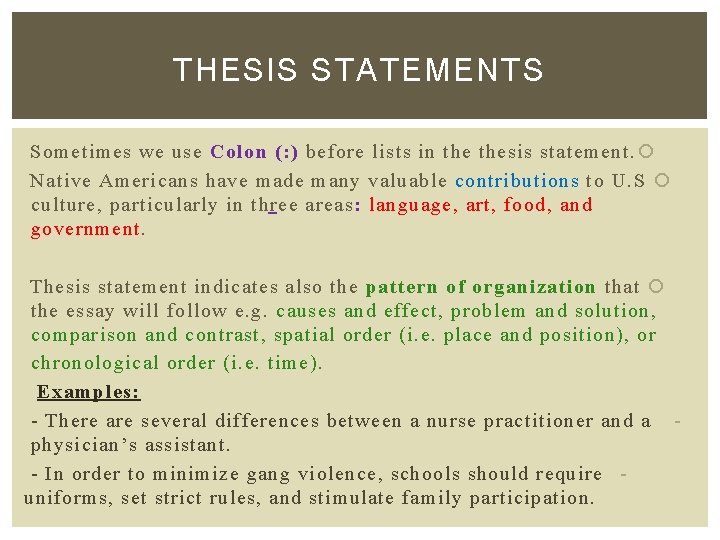 THESIS STATEMENTS Sometimes we use Colon (: ) before lists in thesis statement. Native