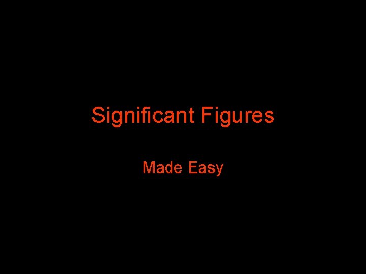 Significant Figures Made Easy 